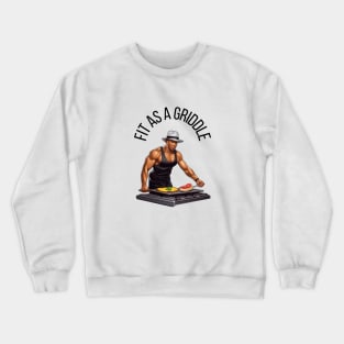 Fit as a Griddle - Black Lettering Crewneck Sweatshirt